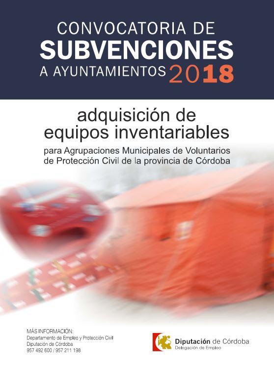 CONVOCATORIA DE SUBVENCIONES A AYUNTAMIENTOS PARA LA ADQUISICION DE EQUIPOS INVENTARIABLES DE LAS AGRUPACIONES MUNICIPALES DE VOLUNTARIOS DE PROTECCIÓN CIVIL DE LA PROVINCIA DE CÓRDOBA 2018.