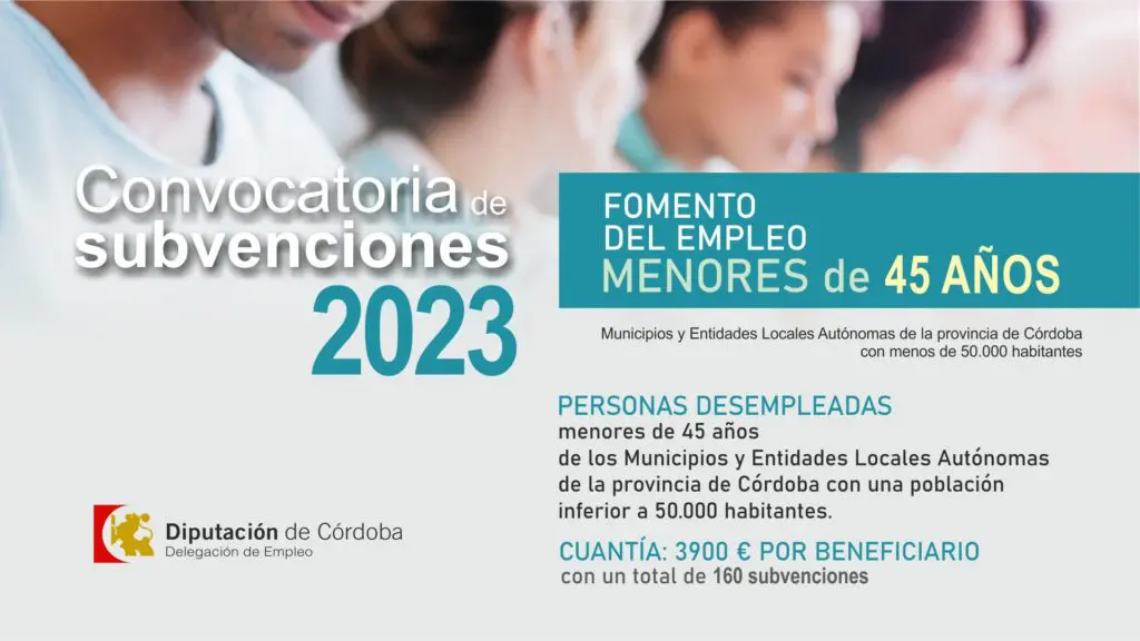 CONVOCATORIA DE SUBVENCIONES A MUNICIPIOS Y ENTIDADES LOCALES AUTÓNOMAS DEL PROGRAMA “FOMENTO DEL EMPLEO MENORES DE 45 AÑOS” DE LA DELEGACIÓN DE EMPLEO DE LA DIPUTACIÓN PROVINCIAL DE CÓRDOBA.